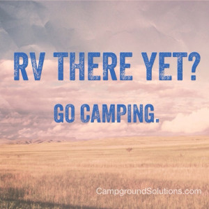 rv there yet go camping Camping Party Quotes