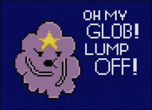 Lumpy Space Princess Quote - Cross Stitch Pattern. $3.50, via Etsy.