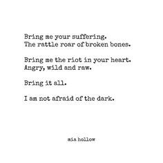 Bring me the riot in your heart. Angry wild and raw. Bring it all. I ...