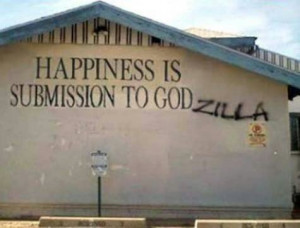 Happiness is submission to GODzilla