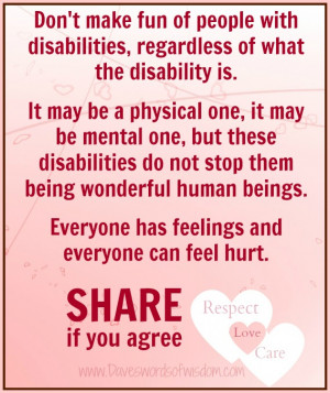 ... disabilities regardless of what the disability is it may be a physical