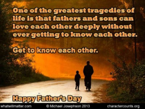 life is the that fathers and sons can love each other deeply without ...
