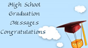 High School Graduation Congratulations Message