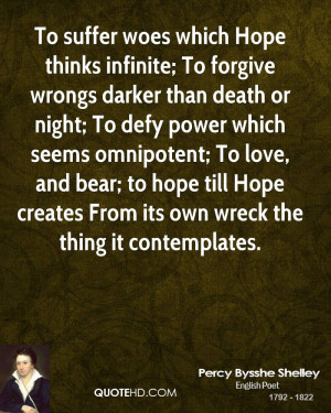 ... love, and bear; to hope till Hope creates From its own wreck the thing