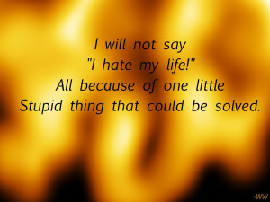 Hate my Life Quotes and Sayings