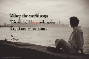 Never Give Up - World - Hope - Whispers - Try - Best Quotes