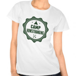 Camp HowsItHanging Tee Shirt