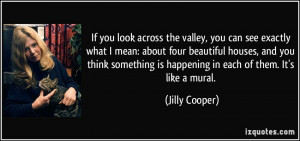 quote-if-you-look-across-the-valley-you-can-see-exactly-what-i-mean ...