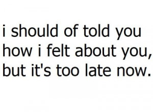 feelings, quote, regret, text, too late