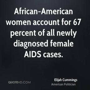 Elijah Cummings - African-American women account for 67 percent of all ...