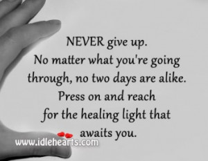 May You Rise Up And Never Give Up.