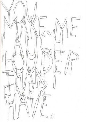 You make me laugh louder than i ever have quote
