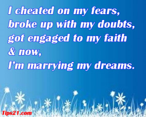 cheated on my fears, broke up with my doubts, got engaged to my ...