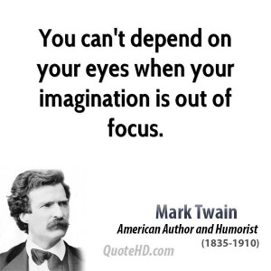 imagination-quotes-you-cant-depend-on-your-eyes-when-your-imagination ...