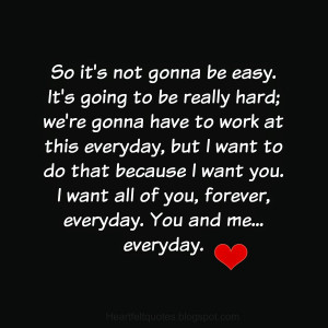 want all of you, forever, everyday. You and me... everyday.