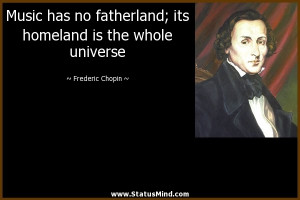... is the whole universe - Frederic Chopin Quotes - StatusMind.com