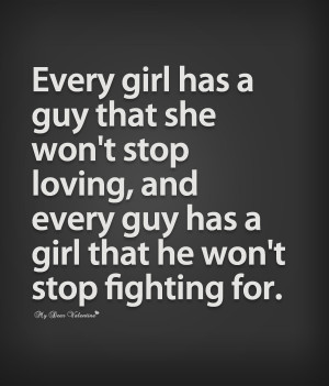 Girlfriend Quotes - Every girl has a guy that she won't stop loving