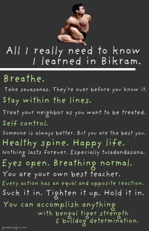 All I really need to know I learned in Bikram