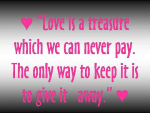 ... Never Pay The Only Way To Keep It Is To Give It Away - Marriage Quote
