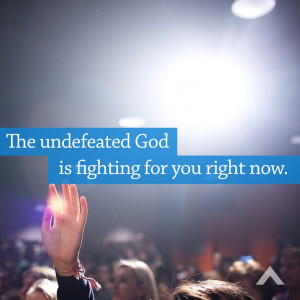The undefeated God is fighting for you right now. www.elevationchurch ...