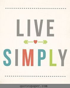 Live Simply | Quotes About Life