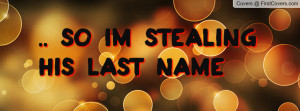 So im stealing his last name Profile Facebook Covers