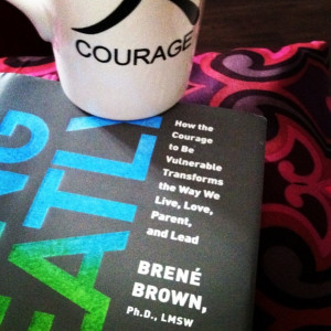 ... Courage. Excited to finally dive into Daring Greatly by @brenebrown
