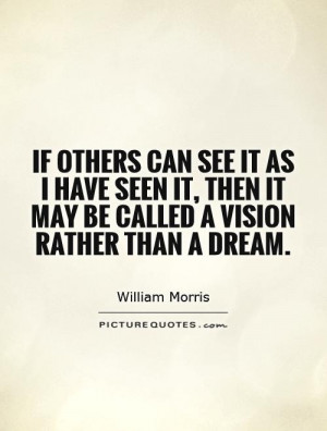... have-seen-it-then-it-may-be-called-a-vision-rather-than-a-dream-quote