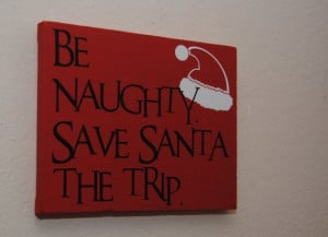 ... Naughty save Santa the trip - custom canvs quotes and sayings wall art