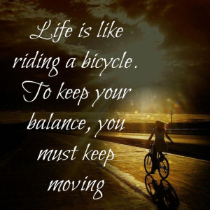 Life Quotes, Bicycles, Balance, Keep Swim, Keep Moving, Life Lessons ...