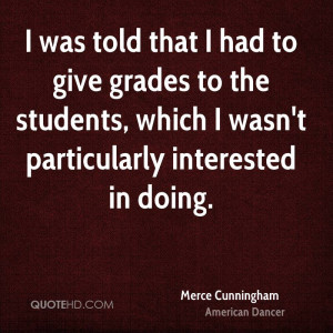 Merce Cunningham Quotes