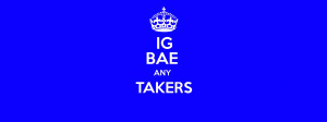 IG BAE ANY TAKERS Poster