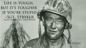 Life is tough, but it's tougher if you're stupid ~John Wayne [1280x720 ...