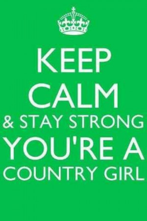 keep calm country girl quotes