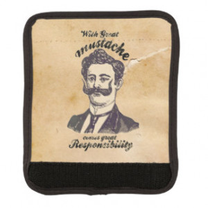 With great mustache, comes great responsibility luggage handle wrap