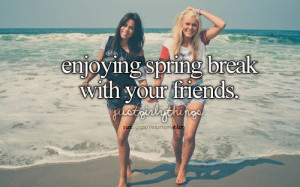 tagged as: spring break. friends. spring.