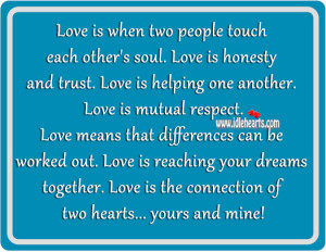 Love Is When Two People Touch Each Other’s Soul.