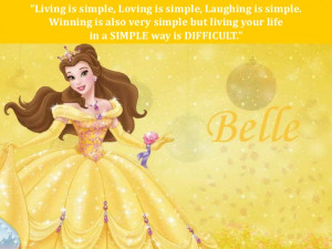 Disney Princess Quotes And Sayings Living is simple Loving is