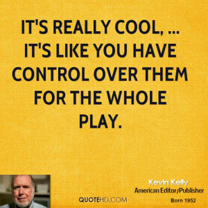 Kevin Kelly Quotes