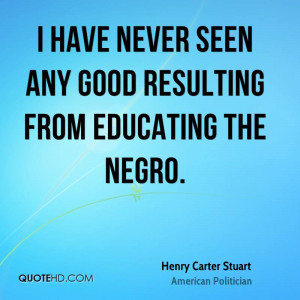 Henry Carter Stuart Quotes