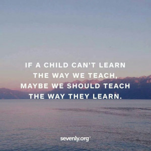 Every child learns differently.