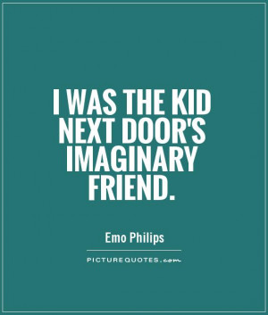 Friend Quotes Kid Quotes Emo Philips Quotes