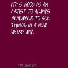 Tim Burton Quotes On Life 9e6044fabae47fd211a37947ca6810 ...