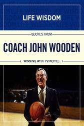 Quotes from Coach John Wooden by LLC Meadow's Edge Group