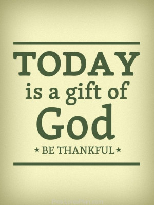 Be Thankful for a new day, God gave you one more day to fulfill your ...