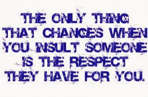 You treatpeople with a respect you somehow do not expect to receive ...