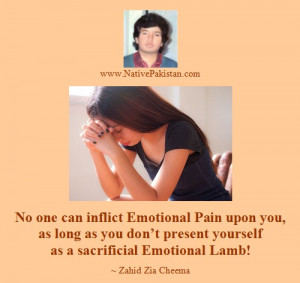 Quotes by Zahid Zia Cheema - Emotional Pain is inflicted only upon ...