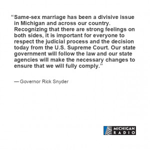 Gov Snyder reaction 1 to SCOTUS ruling on same-sex marriage