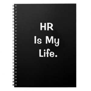 HR Human Resources Is My Life Motivational Quote Spiral Notebook
