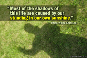 Inspirational Quote: “Most of the shadows of this life are caused by ...